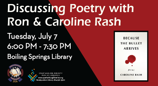 Discussing Poetry with Ron & Caroline Rash. Tuesday, July 7, 6pm - 7:30pm at Boiling Springs Library