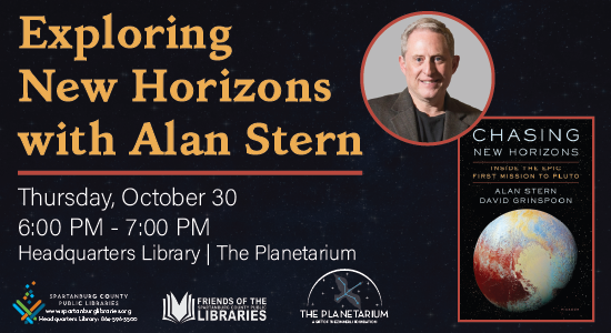 Exploring New Horizons with Alan Stern on Thursday, October 30 at 6pm Headquarters Library The Planetarium